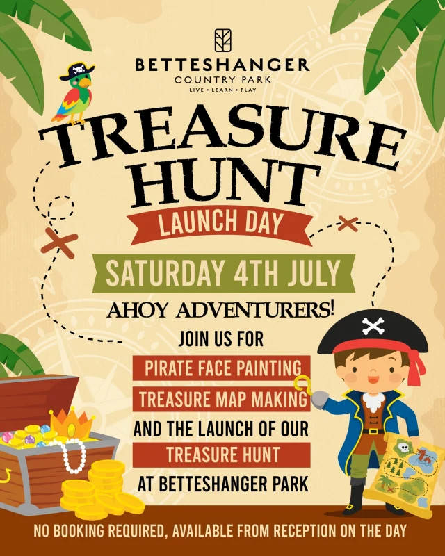 🌟 TOMORROW AT BETTESHANGER COUNTRY PARK! 🌟

🏴‍☠️ Our BRAND NEW Treasure Hunt launches tomorrow! 🏴‍☠️

Can you uncover where the pirates have hidden their treasure? 🗺️💰

Collect your treasure map from Reception and set off on an exciting adventure across the park.

Join us for a fantastic day of family fun with:
🎨 Face painting
🏰 Bouncy castle
🗺️ Map making activities
✨ And be among the first to experience our exciting new summer adventures!

Bring your friends and family and kick off the summer with us at Betteshanger Country Park. We can't wait to see you there!