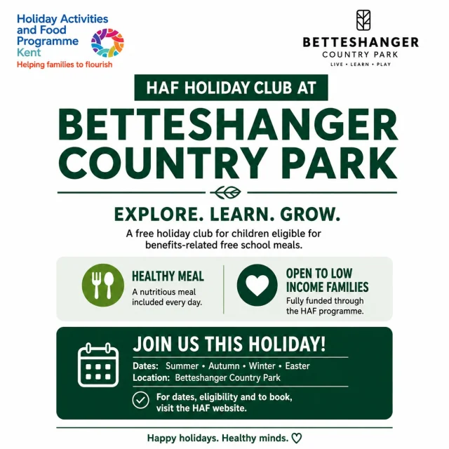 🌿 HAF Holiday Club at Betteshanger Country Park 🌿

💚 Free for children eligible for benefits-related free school meals through the Holiday Activities and Food (HAF) Programme.
📍 Betteshanger Country Park
📅 Available during the Summer Holidays 

Our HAF Holiday Club offers children the chance to explore, learn, and grow through exciting outdoor adventures, creative activities, and hands-on learning in the beautiful surroundings of Betteshanger Country Park.

Spaces are limited, so don't miss out!

👉 For eligibility, dates, and to book your place, visit the Kent HAF website.

#BetteshangerCountryPark #HAF #HolidayClub #ExploreLearnGrow #OutdoorLearning #KentKids #SchoolHolidays #HealthyHolidays #FamilySupport #KentFamilies #HolidayActivities